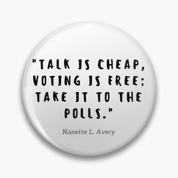 Item preview, Talking is cheap, voting is free: take it to the polls by Nannete L. Avery designed and sold by gloriasd14.