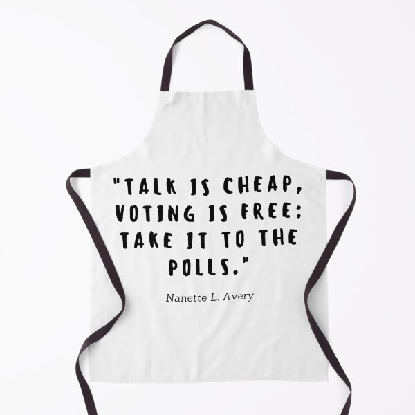 Item preview, Talking is cheap, voting is free: take it to the polls by Nannete L. Avery designed and sold by gloriasd14.