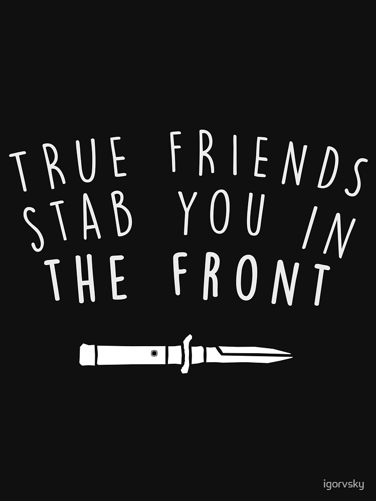 Bring me the horizon true friends. True friends. True friends stab you in the Front. True friends футболка.