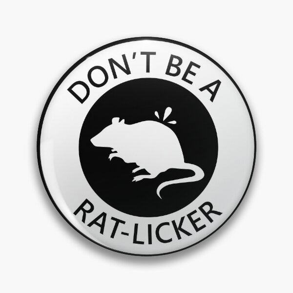 Item preview, DON'T BE A RAT-LICKER designed and sold by SarcasticWords.