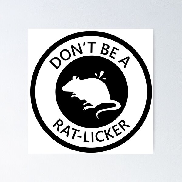 Item preview, DON'T BE A RAT-LICKER designed and sold by SarcasticWords.