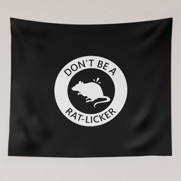 Item preview, DON'T BE A RAT-LICKER designed and sold by SarcasticWords.