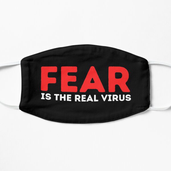 Fear Is The Real Virus Covid 19 Covid-19 Pandemic Mask