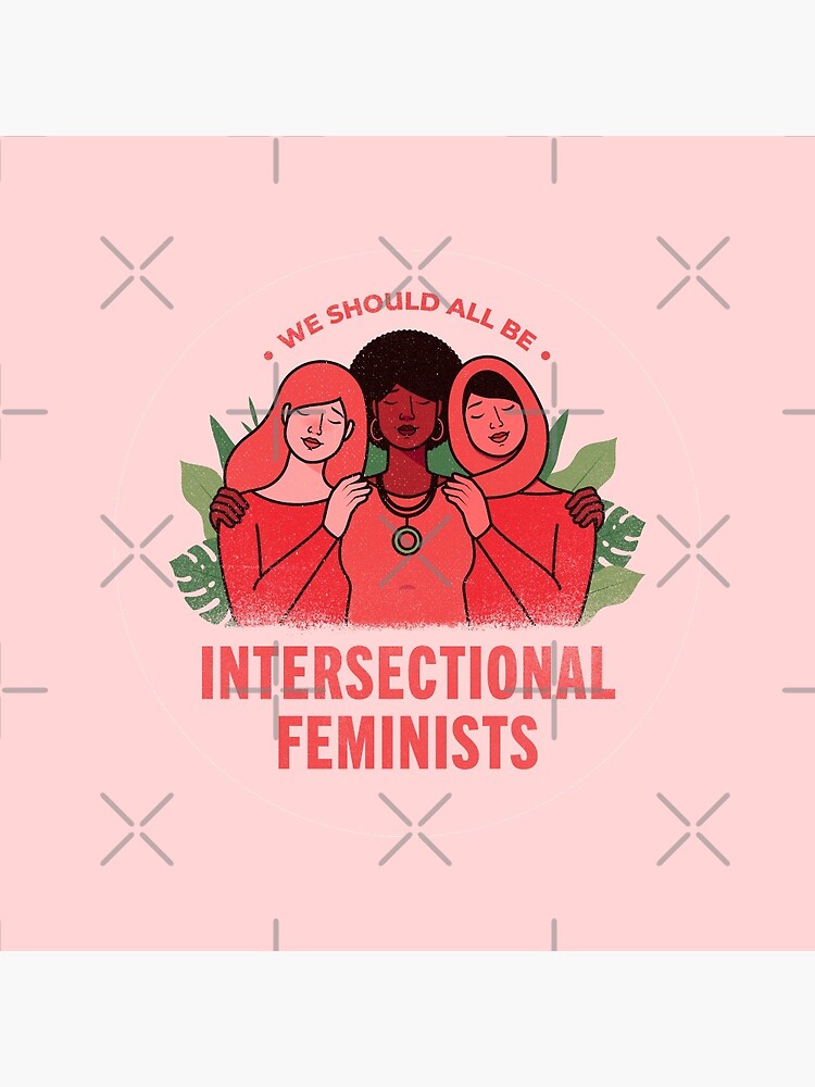 Intersectional Feminist Art Diverse Women Supporting Each Other Pin By Avantgirl Redbubble 1074