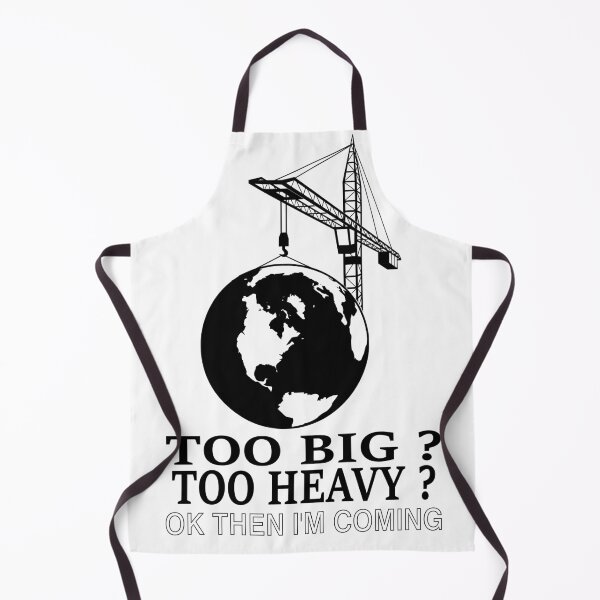 Item preview, TOO BIG TOO HEAVY OK THEN I'M COMING designed and sold by Superlight88.