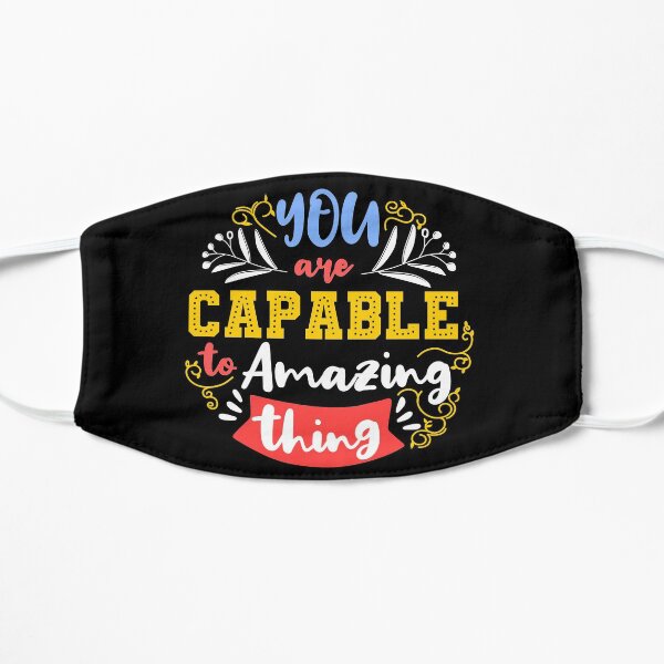 You are capable to amazing thing Mask