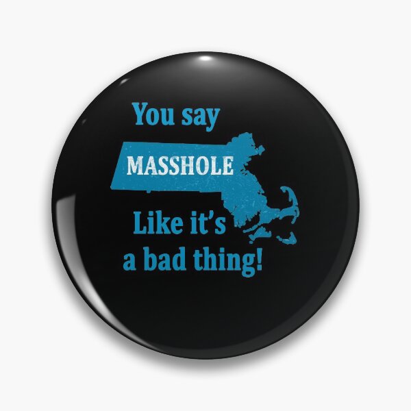 Item preview, You Say Masshole Like it's a bad thing, Massachusetts Pride designed and sold by funnytshirtemp.