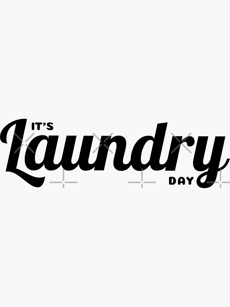 "It's Laundry Day" Sticker for Sale by textPODlaw Redbubble