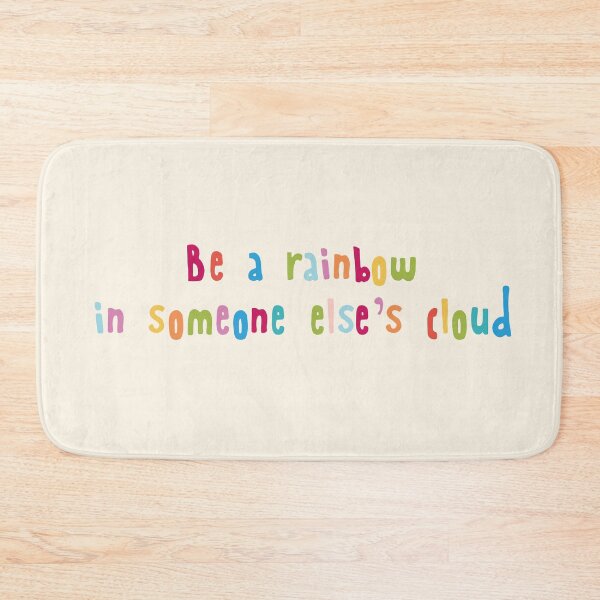 Item preview, Be a rainbow in someone else's cloud designed and sold by holbytv.