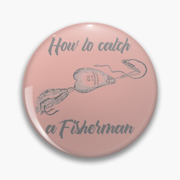 Item preview, How to Catch a Fisherman designed and sold by FringyGingy.