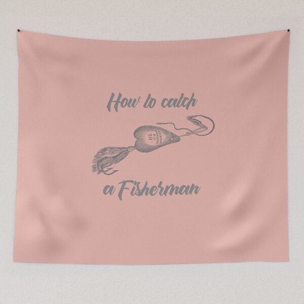 Item preview, How to Catch a Fisherman designed and sold by FringyGingy.