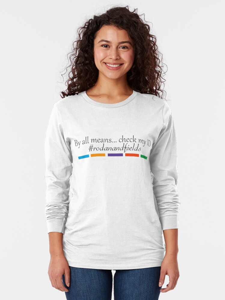 Alternate view of Rodan + Fields Check my ID Long Sleeve T-Shirt