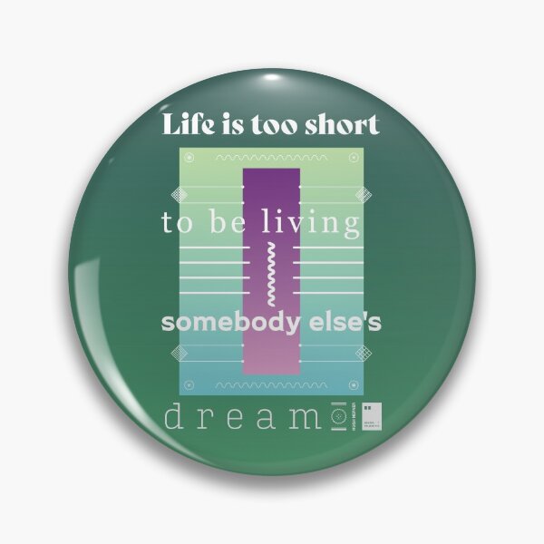 Item preview, Life is too short to be living somebody else's dream designed and sold by quotesonposters.