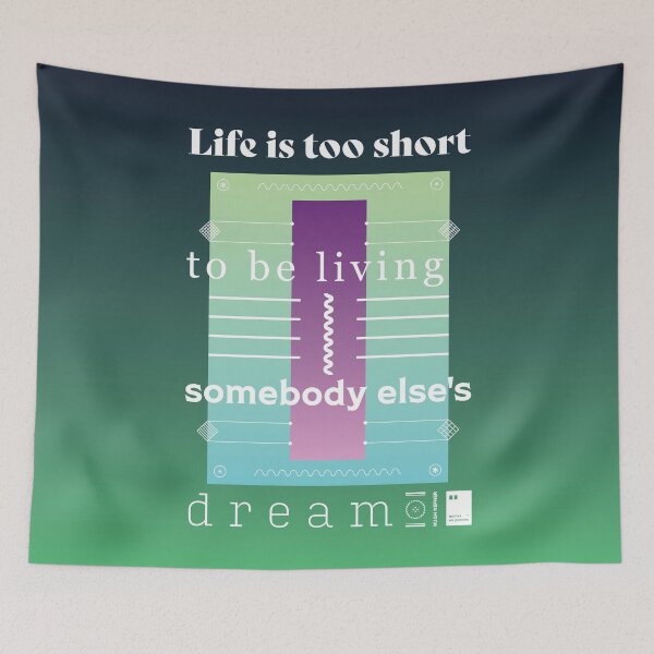 Item preview, Life is too short to be living somebody else's dream designed and sold by quotesonposters.