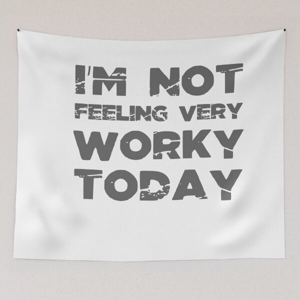 Item preview,  I'm Not Feeling Very Worky Today  funny vacation designed and sold by Dream-bubble.