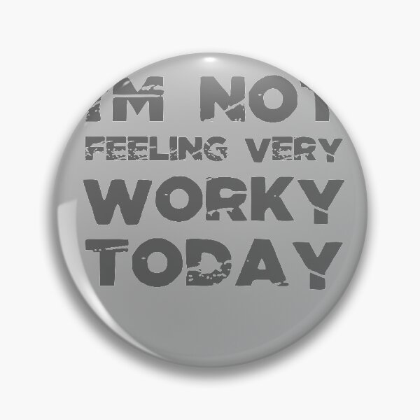 Item preview,  I'm Not Feeling Very Worky Today  funny vacation designed and sold by Dream-bubble.