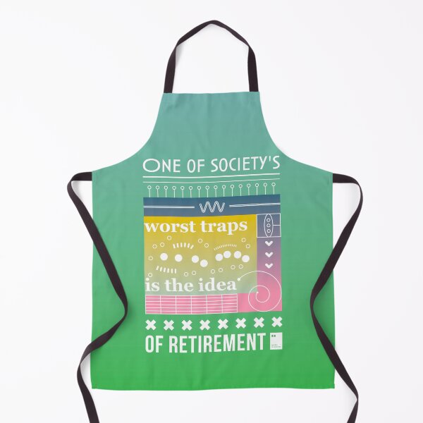 Item preview, One of society's worst traps is the idea of retirement designed and sold by quotesonposters.
