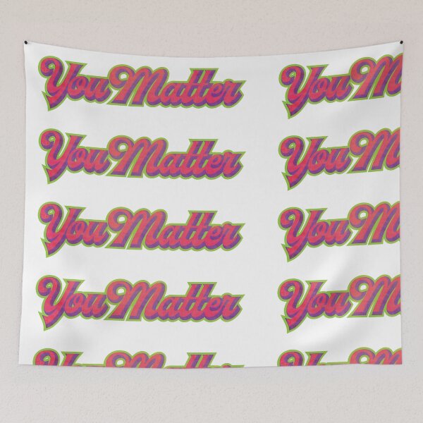 Item preview, You Matter designed and sold by sweetslay.
