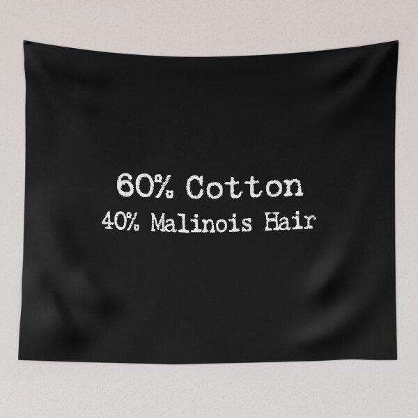 Item preview, Funny 60% Cotton 40% Malinois Hair T-shirt and Merch designed and sold by Malinois  Drive.