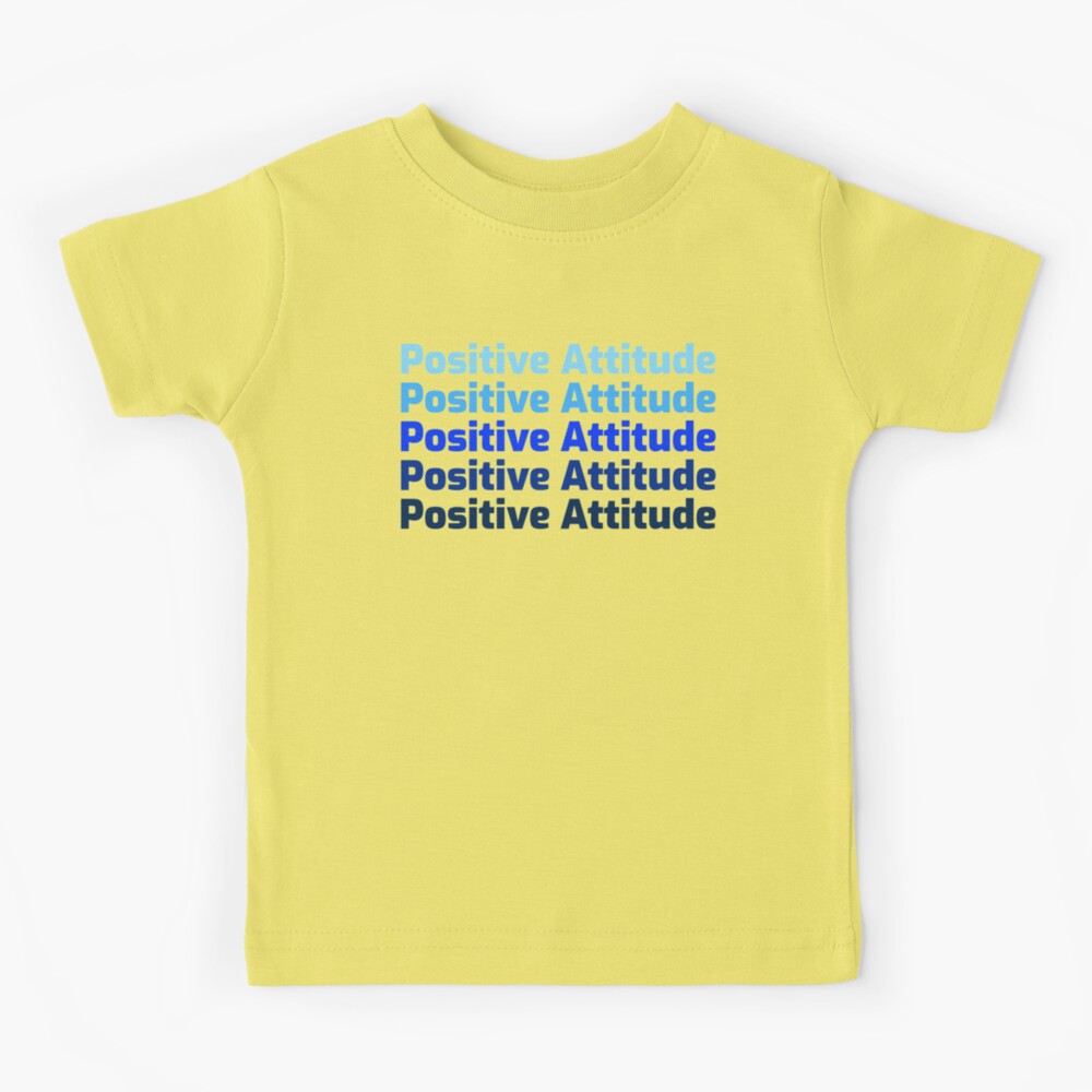 Kid's Funny T Shirt, Positive Attitude T shirts