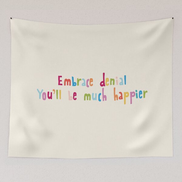 Item preview, Embrace denial. You'll be much happier designed and sold by holbytv.