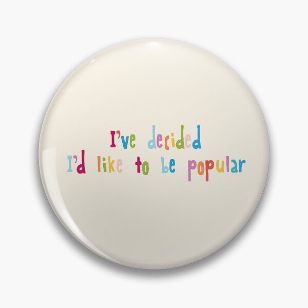 Item preview, I've decided I'd like to be popular designed and sold by holbytv.