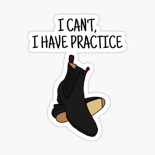 I can't, I have practice Sticker