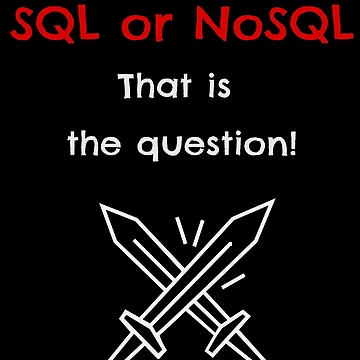 Artwork thumbnail, SQL or NoSQL: That is the question! Database Development, Dark, Software Engineer, Computer Science, Programming Humor by Max-Wear