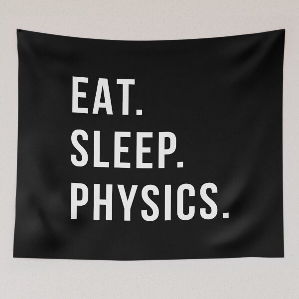 Item preview, Eat Sleep Physics designed and sold by Time-is-Money.