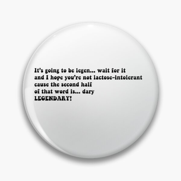Item preview, Himym iconic quote designed and sold by Aleziakh.