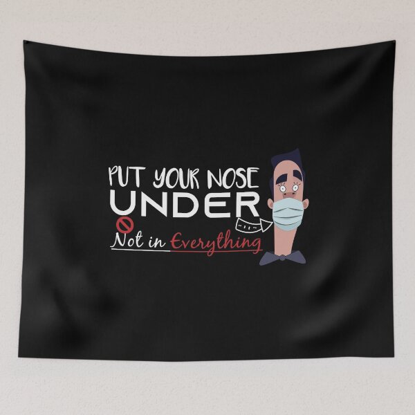 Item preview, Put your nose under mask not in everything,Please Wear Mask Safety Notice designed and sold by Rima-Store-19.