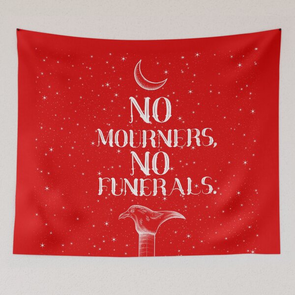 Item preview, 'No mourners, no funerals' Six of Crows Quote design - white on red designed and sold by apencilholder.