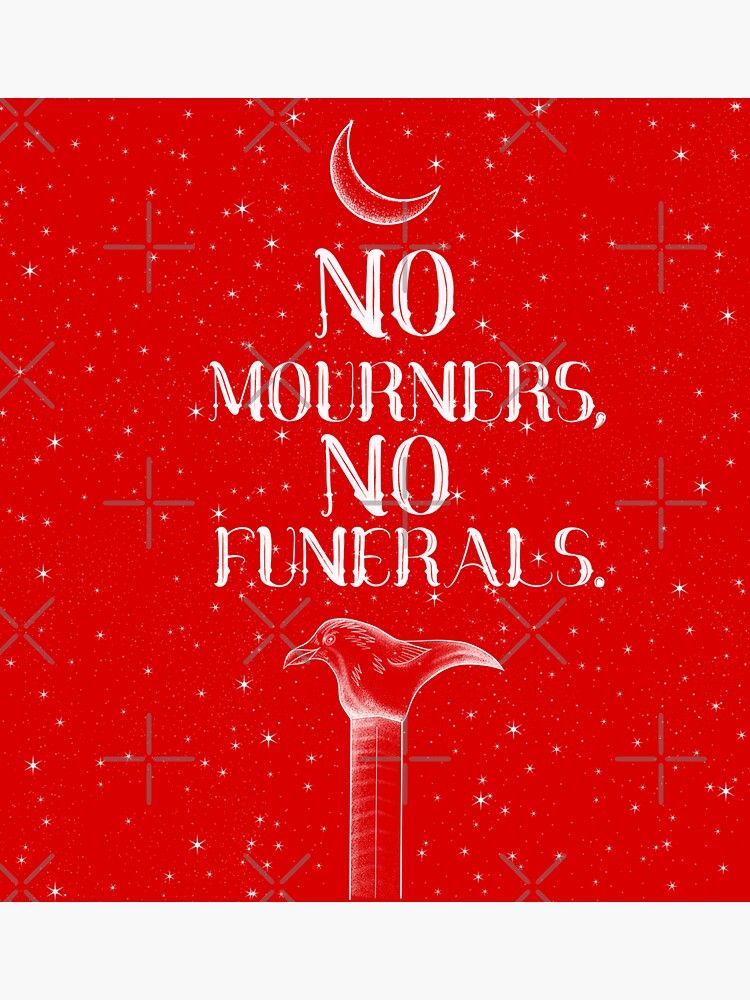 No Mourners No Funerals Six Of Crows Quote Design White On Red Sticker For Sale By