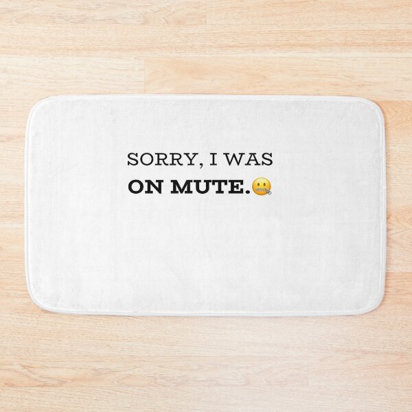 Item preview, Sorry I was on mute designed and sold by MillanMarketing.