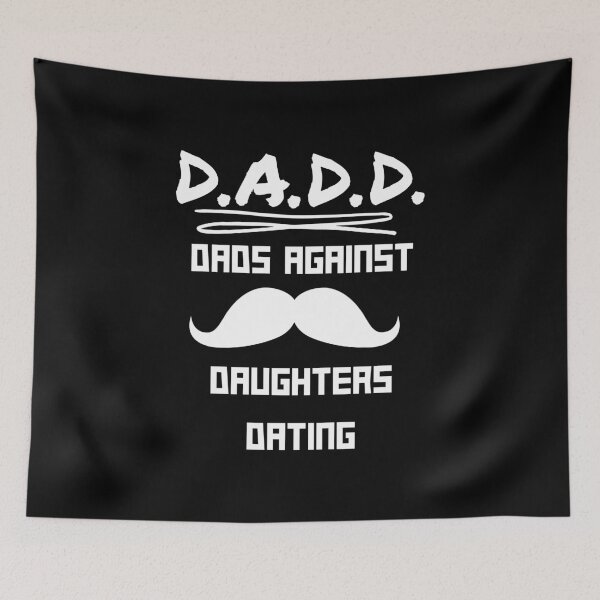 Item preview, Dads Against Daughters Dating D.A.D.D. designed and sold by JoyfullyMade.