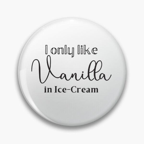 Item preview, I only like Vanilla ice-cream designed and sold by jazzydevil.