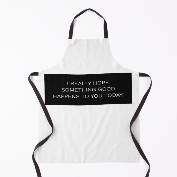 Item preview,  I hope something good happens to you today designed and sold by MillanMarketing.