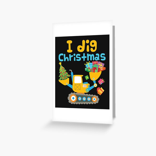 I Dig Christmas Xmas Excavator Construction Greeting Card