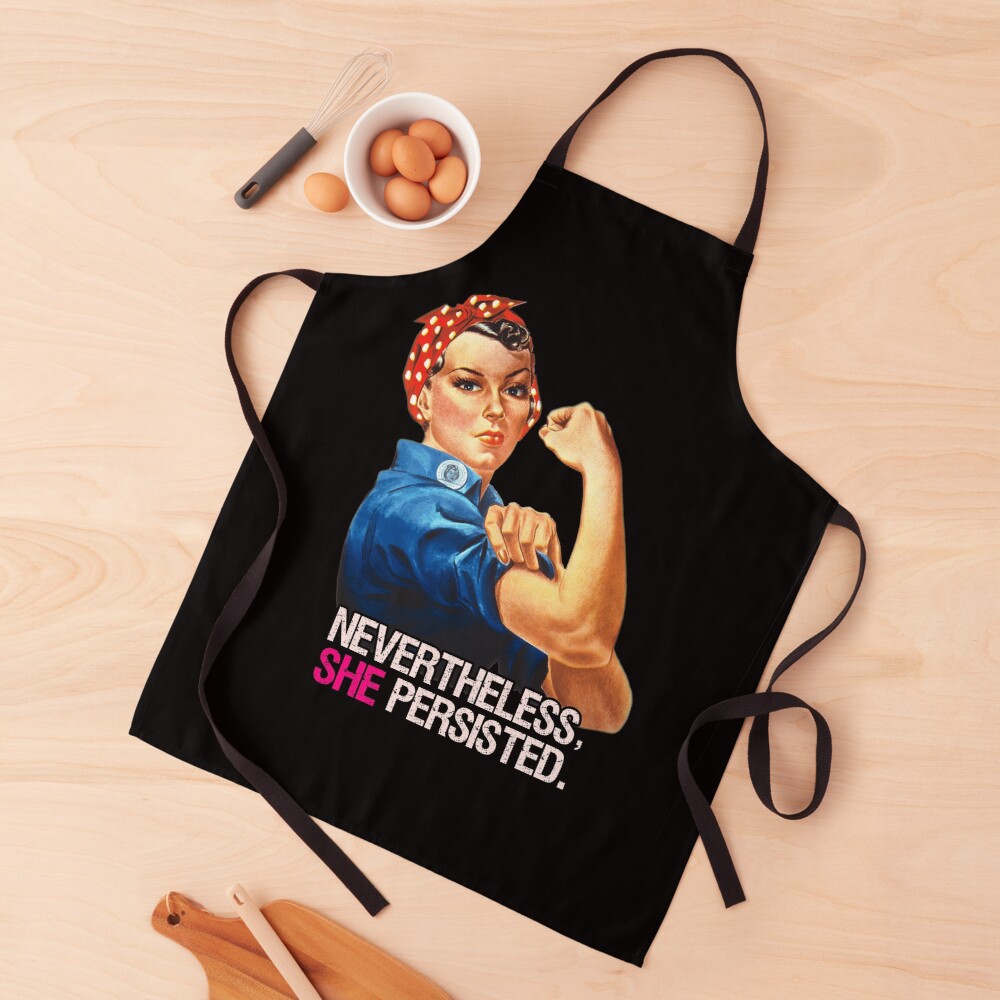 Nevertheless She Persisted Apron
