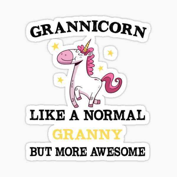 Grannicorn like a normal granny but more awesome best funny unicorn gag gift idea for granny Grannicorn like a normal granny but more awesome best funny unicorn gag gift idea for granny