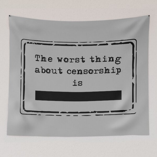 Item preview, The Worst Thing About Censorship is... designed and sold by TrutherIndex.