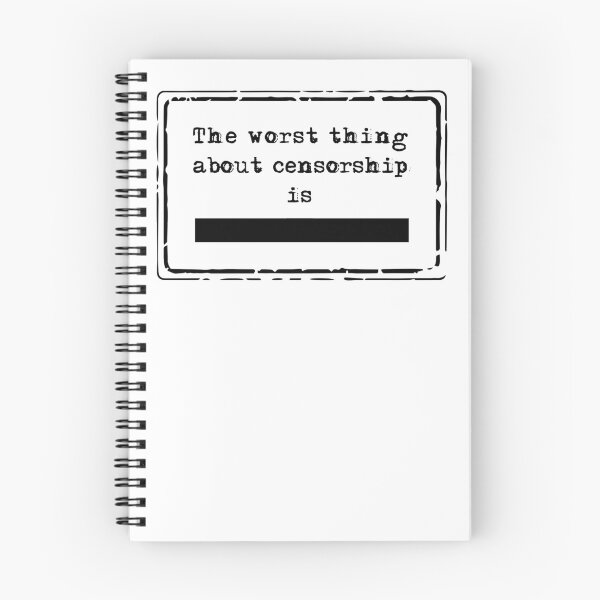 Item preview, The Worst Thing About Censorship is... designed and sold by TrutherIndex.