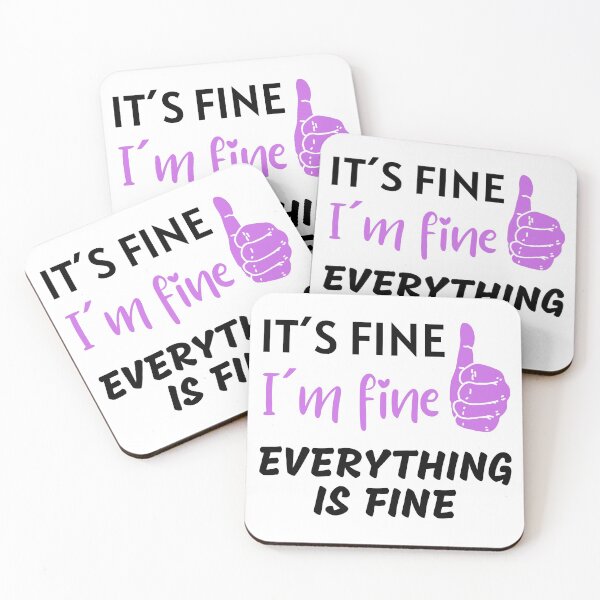 Item preview, It´s Fine, I´m Fine, Everything is Fine designed and sold by 2MdesignStore.