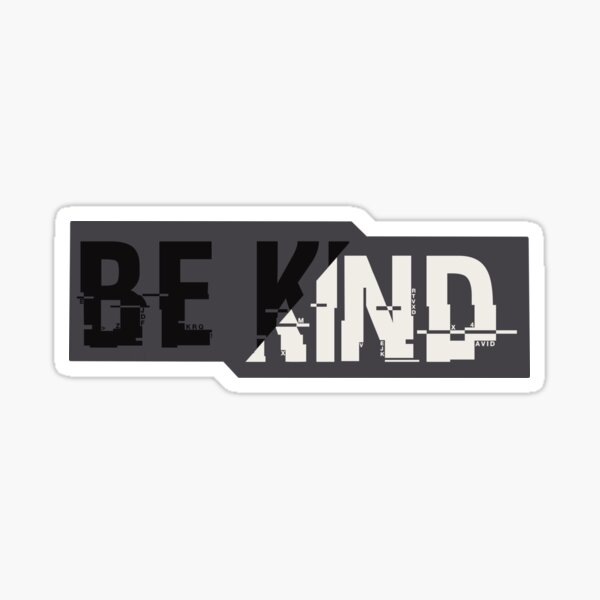 Be kind (glitched) Sticker