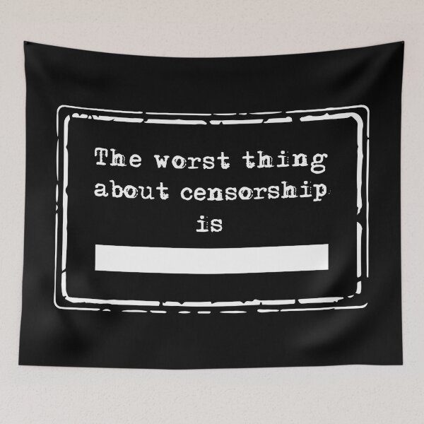 Item preview, W/B - The Worst Thing About Censorship is... designed and sold by TrutherIndex.