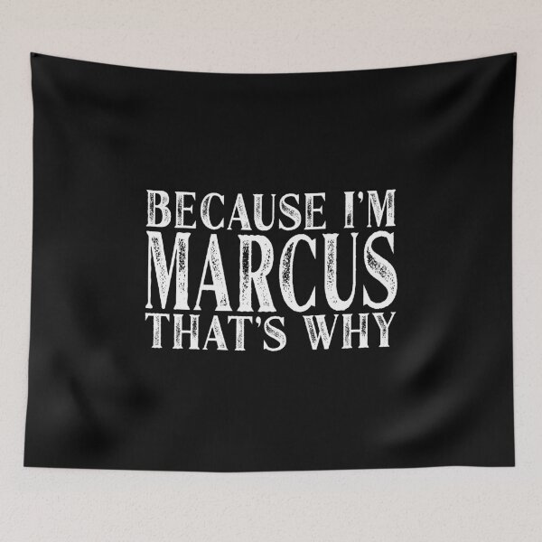 Item preview, Because I'm Marcus That's Why Personalized Named design designed and sold by Grabitees.