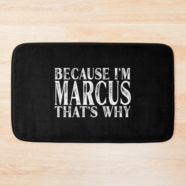 Item preview, Because I'm Marcus That's Why Personalized Named design designed and sold by Grabitees.