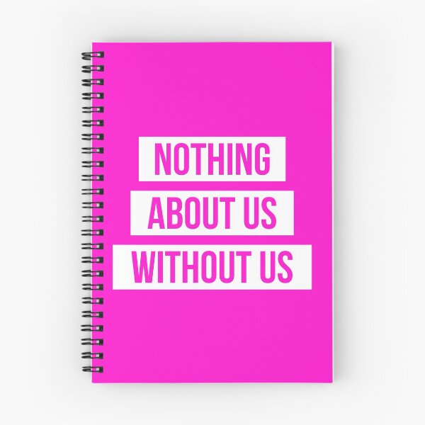 Item preview, Nothing About Us Without Us (white on pink) designed and sold by only-two.
