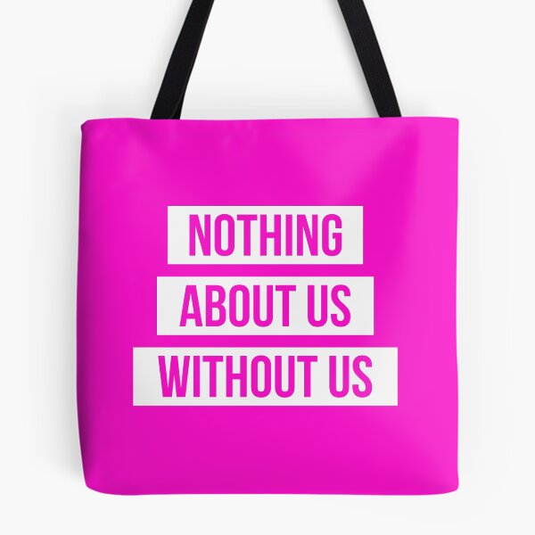 Item preview, Nothing About Us Without Us (white on pink) designed and sold by only-two.