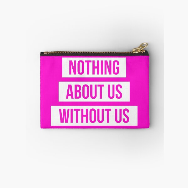 Item preview, Nothing About Us Without Us (white on pink) designed and sold by only-two.